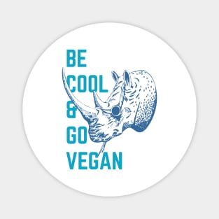 Be cool, go vegan! Magnet